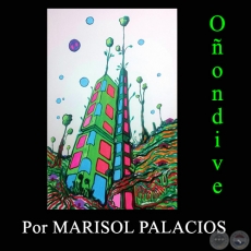 OÑONDIVE - Por MARISOL PALACIOS